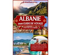 ALBANIE 2026 GUIDE DE VOYAGE: AVANT QUE CELA CHANGE