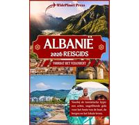 ALBANIË 2026 REISGIDS: VOORDAT HET VERANDERT