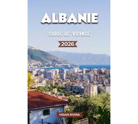 ALBANIE GUIDE DE VOYAGE 2026