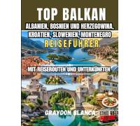 ALBANIEN, BOSNIEN UND HERZEGOWINA, KROATIEN, SLOWENIEN, MONTENEGRO REISEFÜHRER 2026