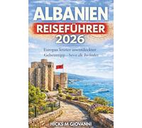 ALBANIEN REISEFÜHRER 2026: Europas letztes unentdecktes Paradies - bevor es alle anderen finden
