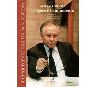 Albano Biondi. Leggere il Cinquecento - [Edizioni Artestampa]