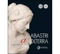 Albastri a Volterra. Scultura di luce 1780-1930