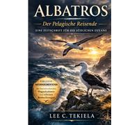 ALBATROSS: The Pelagic Voyager - A Journal of the Southern Oceans