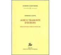 Albe e tramonti d'Europa. Ernst Jünger e Oswald Spengler