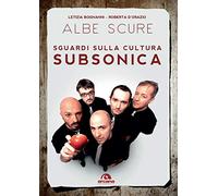 Albe scure. Sguardi sulla cultura Subsonica