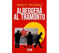 Albeggerà al tramonto