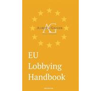 Alber Geiger EU Lobbying Handbook (Tascabile)