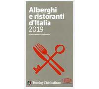 Alberghi e ristoranti d'Italia 2019. Ediz. a colori