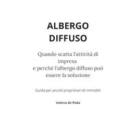 Albergo diffuso: Quando scatta l'attività di impresa e perché l'albergo diffuso può essere la soluzione - Per piccoli proprietari di immobili