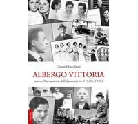 Albergo Vittoria. Ovvero l'internamento dell'alta società tra il 1940 e il 1943