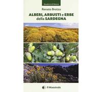 Alberi, arbusti e erbe della Sardegna. Ediz. a colori