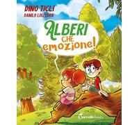 Alberi, che emozione. Ediz. a colori