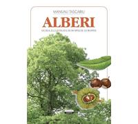 Alberi. Guida illustrata di 80 specie europee