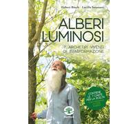 Alberi luminosi. 7 archetipi viventi di trasformazione. Con 7 Carte - Bösc...