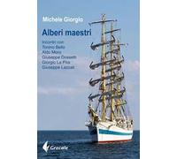Alberi maestri. Incontri con don Tonino Bello, Aldo Moro, Giuseppe Dossetti, Giorgio La Pira, Giuseppe Lazzati