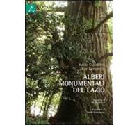 Alberi monumentali del Lazio. Ediz. illustrata