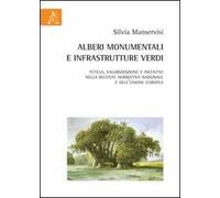 Alberi monumentali e infrastrutture verdi. Tutela, valorizzazione e incentivi nella recente normativa nazionale e dell'Unione europea