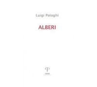 Alberi. Poesie 1982-2016