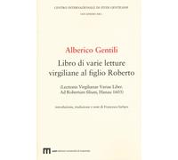 Alberico Gentili. Libro di varie letture virgiliane al figlio Roberto (Lec...