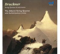 Alberni String Quartet - Bruckner: String Quintet & In
