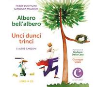 Albero bell'albero-Unci dunci trinci e altre canzoni. Con CD-Audio