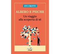 Albero e psiche. Un viaggio alla scoperta di sé