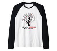Albero ispiratore Life Canvas Die with Memories Not Dreams Maglia con Maniche Raglan