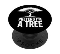 Albero Natura Frase Pretend Im A Tree Ironia Ecologia PopSockets PopGrip Adesivo