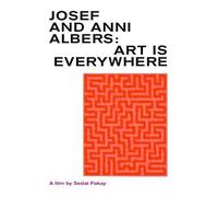 Albers, Josef - DVD: Josef and Anni Albers.: Art is Everywhere: A Film by Sedat Pakay
