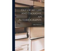 Albert 1875-1965 Schw Out of My Life and Thought, an Autobiog (Copertina rigida)