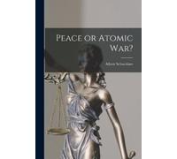 Albert 1875-1965 Schweitzer Peace or Atomic War? (Tascabile)