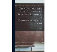 Albert 1879-195 Über die spezielle und allgemeine Relativität (Copertina rigida)