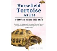Albert A Nelson Horsefield Tortoises as Pet (Tascabile)