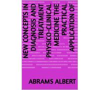Albert Abrams New Concepts in Diagnosis and Treatment (Copertina rigida)