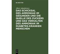 Albert Adamkiew Das Schicksal Des Ammoniak Im Gesunden Und Di (Copertina rigida)
