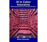 Albert Alexander AI in Cyber Insurance (Tascabile)
