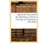 Albert Amiaud Aperçu de l'État Actuel Des Législations Civiles de l' (Tascabile)