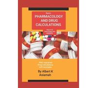 Albert Asiamah Basic Pharmacology and Drug Calculations ¢Practice Qu (Tascabile)