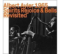 Albert Ayler - 1965 Spirits Rejoice & Bells Revisited