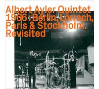 Albert Ayler - Quintet 1966: Berlin Lorrach Paris & Stockholm