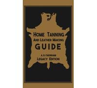 Albert B Farnha Home Tanning And Leather Making Guide (Legacy (Copertina rigida)
