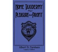 Albert B Farnha Home Taxidermy For Pleasure And Profit (Legacy Editi (Tascabile)