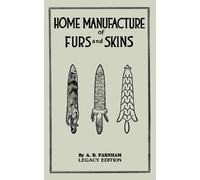 Albert B Farnham Home Manufacture Of Furs And Skins (Legacy Edition) (Tascabile)