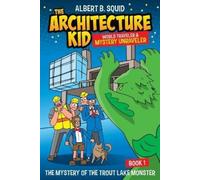 Albert B Squid Albert B. Squid The Architecture Kid World Traveler & (Tascabile)
