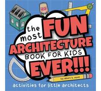 Albert B Squid The Most Fun Architecture Book For Kids Ever (Tascabile)