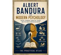 Albert Bandura and Modern Psychology: Social Learning, Cognitive Theory, and the Break from Behaviorism
