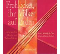 Albert Becker Frohlocket, Ihr Völker Auf Erden: Lieder Aus Dem Advents Und (CD)