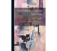 Albert Bernhard Bach The Principles Of Singing (Tascabile)
