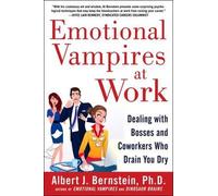 Albert Bernstei Emotional Vampires at Work: Dealing with Boss (Copertina rigida)